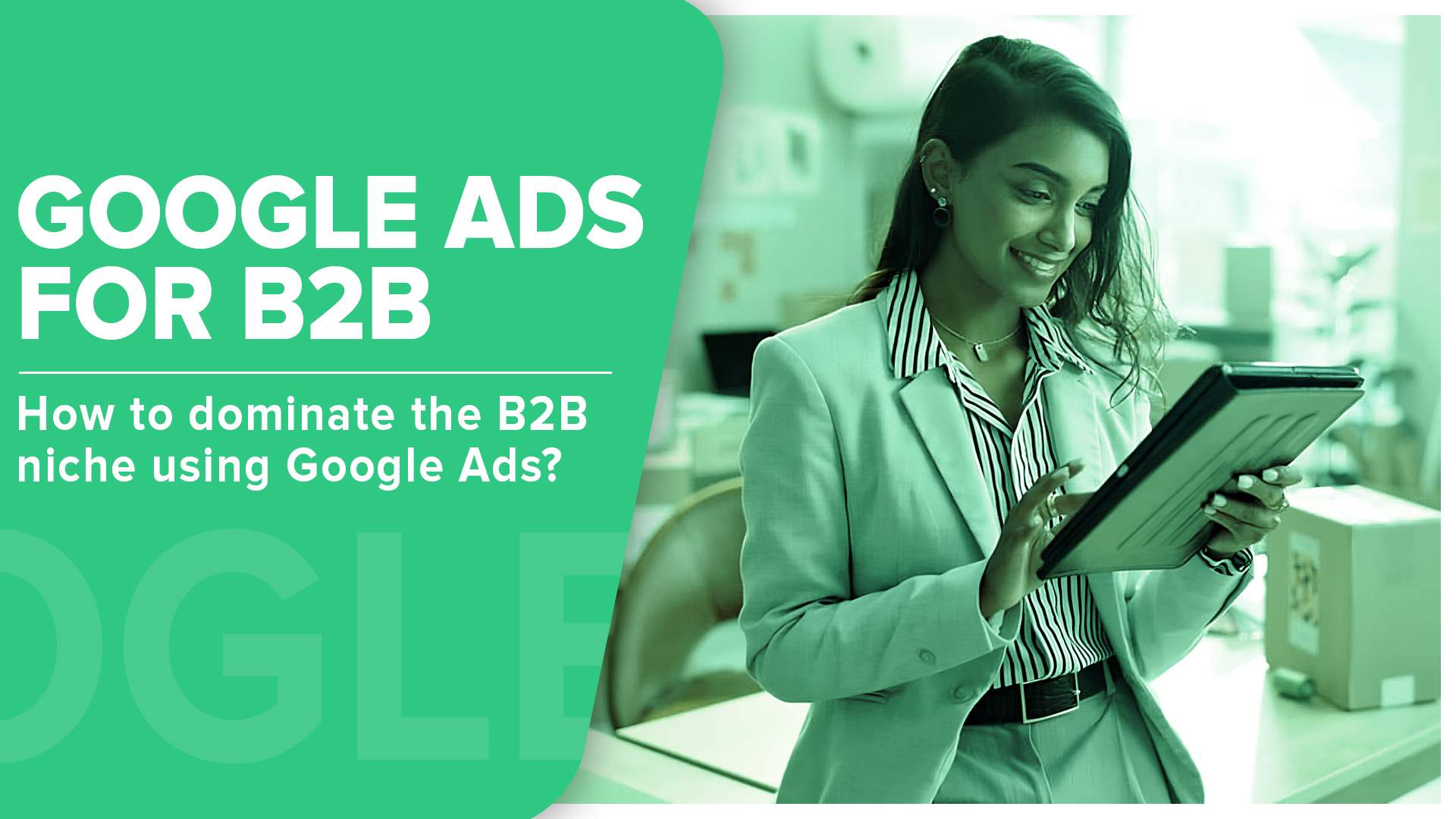 Feature image of digital marketing blog post about Google Ads strategies for B2B brands.